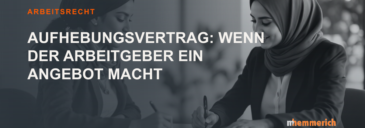 Titelbild: Aufhebungsvertrag: Wenn der Arbeitgeber ein Angebot macht