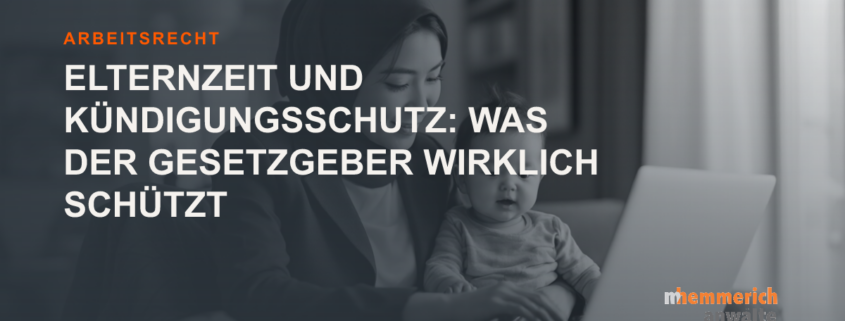 Titelbild: Elternzeit und Kündigungsschutz: Was der Gesetzgeber wirklich schützt