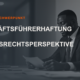 Titelbild: Geschäftsführerhaftung aus Arbeitsrechtsperspektive