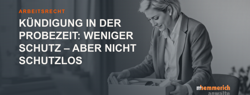 Titelbild: Kündigung in der Probezeit: Weniger Schutz – aber nicht schutzlos